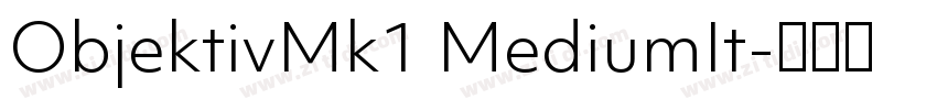 ObjektivMk1 MediumIt字体转换 ObjektivMk1 MediumIt字体转换